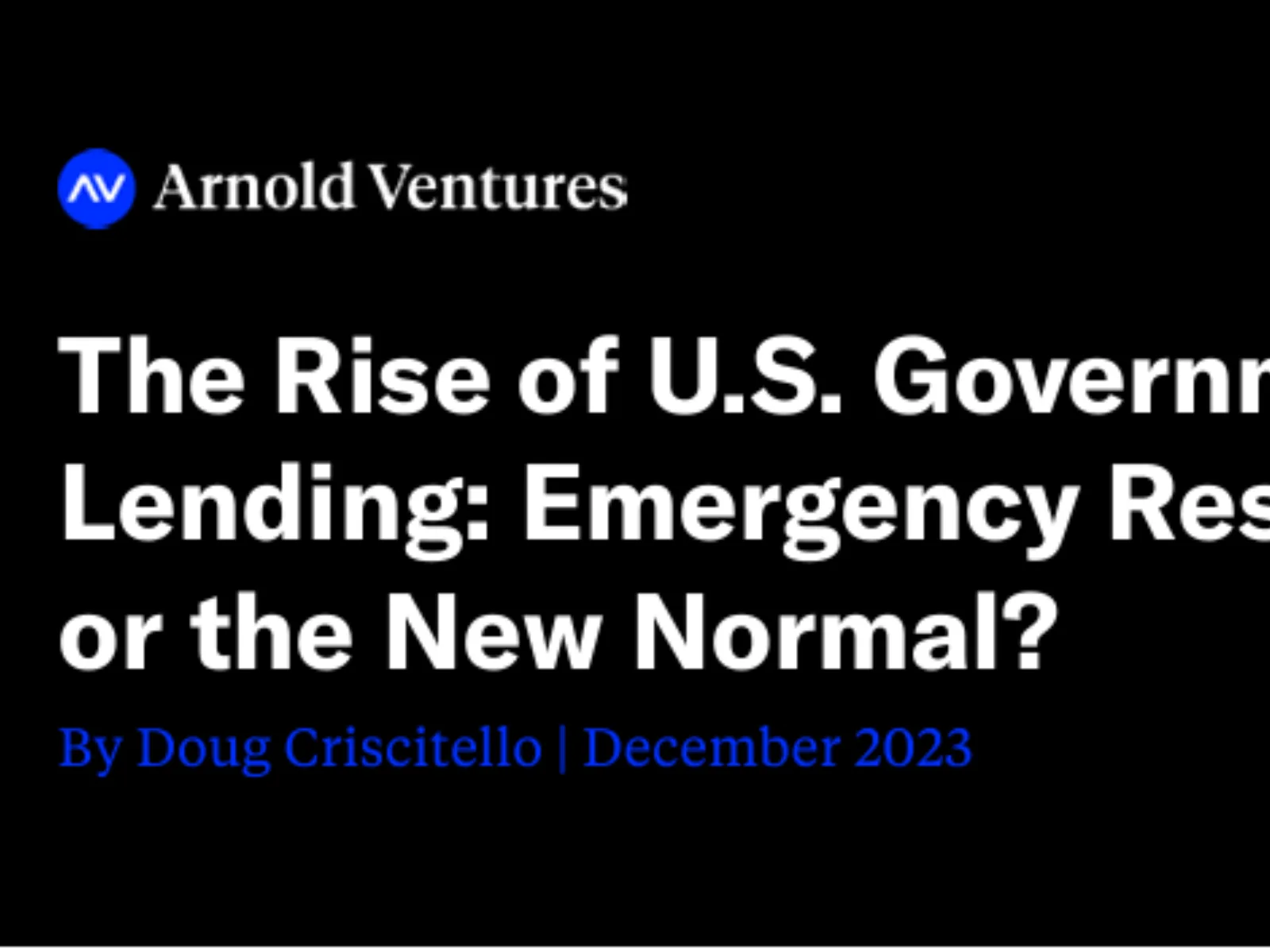 Title discusses U.S. government lending, exploring its role as an emergency response or a potential new normal. Authored by Doug Crisctitello.